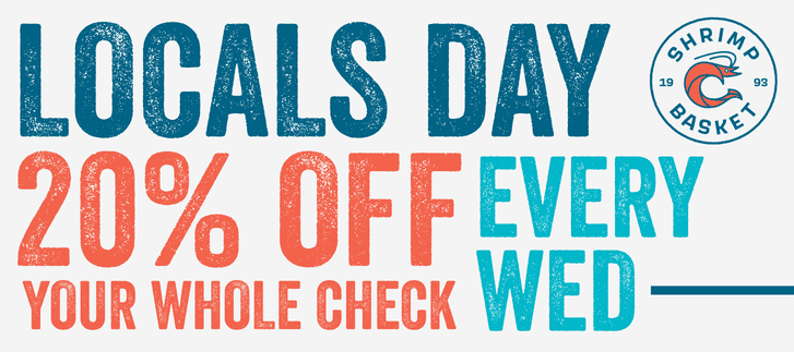 2026-2027 Locals Day - Shrimp Basket - Shrimp Basket Promotional banner: 'Locals Day' with '20% off your whole check' on Wednesday; Shrimp Basket logo in top right.